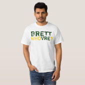 BRETT WHOVRE? T-Shirt (Vorne ganz)