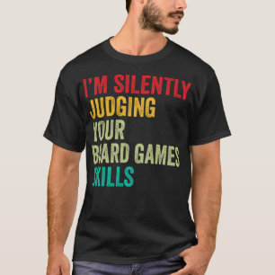 Brettspiele Liebhaber Gift Funny, ich bin still zu T-Shirt