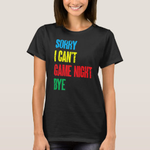 Brettspiele lustig Sorry, dass ich nicht Nacht spi T-Shirt