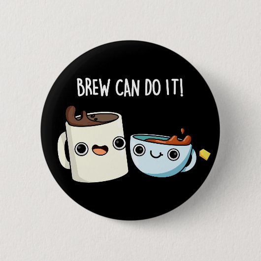 Brew kann es lustigen Kaffee Tee Pun Dark BG Button (Vorderseite)