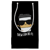 Brew kann es positive Kaffee Pun Dark BG Kleine Geschenktüte (Vorderseite)
