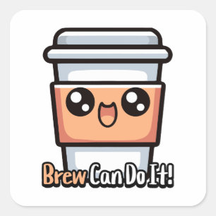 Brew kann es schaffen! Niedlicher Kaffeepull Quadratischer Aufkleber
