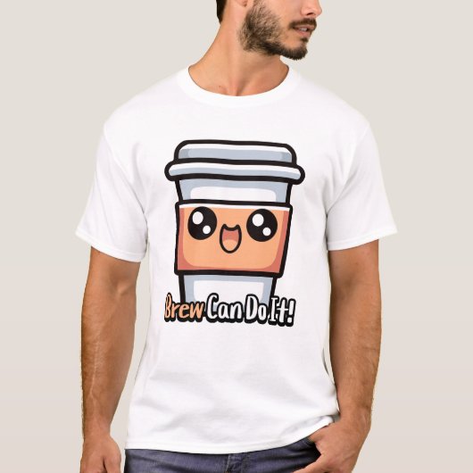 Brew kann es schaffen! Niedlicher Kaffeepull T-Shirt (Vorderseite)