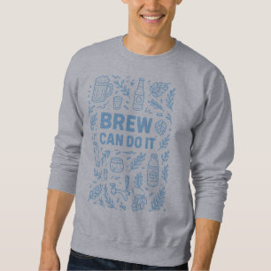 Brew kann es sweatshirt