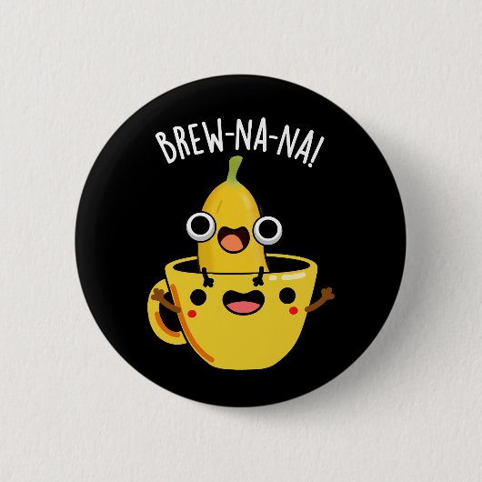 Brew-nana Funny Banana Pun Dark BG Button (Vorderseite)
