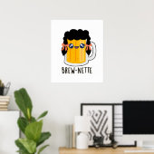 Brew-nette Funny Brünett Beer Pun Poster (Heimbüro)