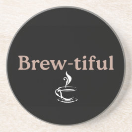 Brew-tiful, Co-worker or Birthday Gift  Getränkeuntersetzer