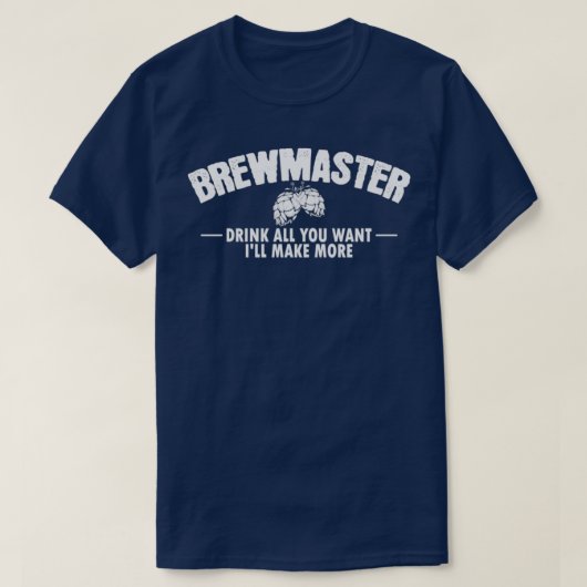 Brewmaster Drink alles, was du will Ich werde mehr T-Shirt (Design vorne)