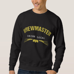 Brewmaster Drink Lokale Brauerei Zuhause Brew Mast Sweatshirt