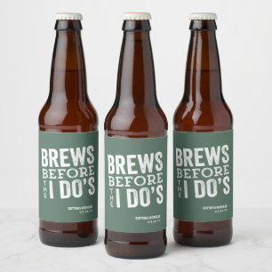 Brews, bevor ich tue, grüne personalisierte Hochze Bierflaschenetikett