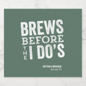 Brews, bevor ich tue, grüne personalisierte Hochze Bierflaschenetikett (Einzelnes Label)