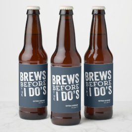 Brews, bevor ich tue's lustige Schieferblau Hochze Bierflaschenetikett