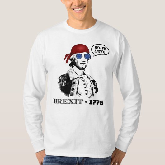 Brexit 1776 George Washington Cool Sunglasses T-Shirt (Vorderseite)