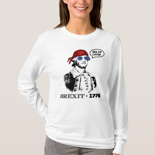 Brexit 1776 George Washington Cool Sunglasses T-Shirt (Vorderseite)