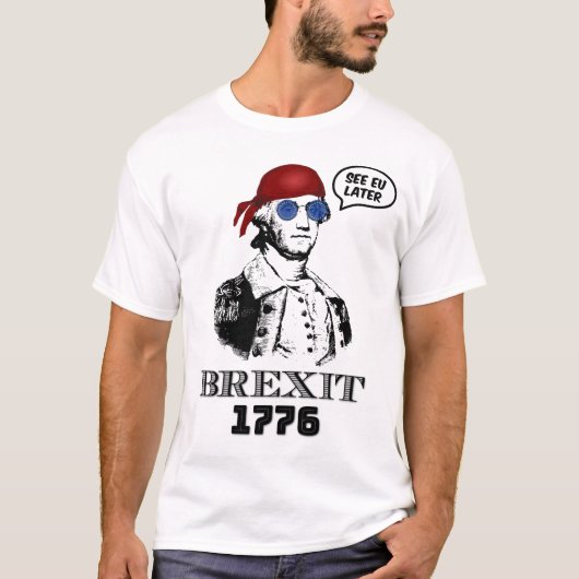 Brexit 1776 George Washington Cool Sunglasses T-Shirt (Vorderseite)