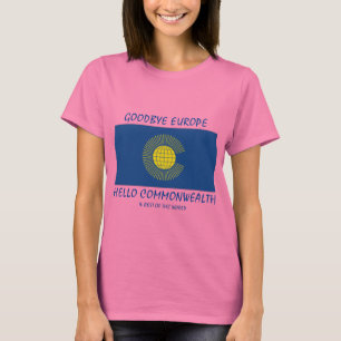 BREXIT Auf Wiedersehen Europa Hallo COMMONWEALTH R T-Shirt