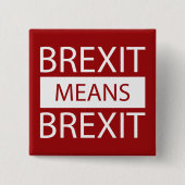 Brexit bedeutet Brexit Button (Vorderseite)
