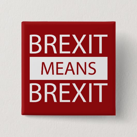 Brexit bedeutet Brexit Button (Vorderseite)