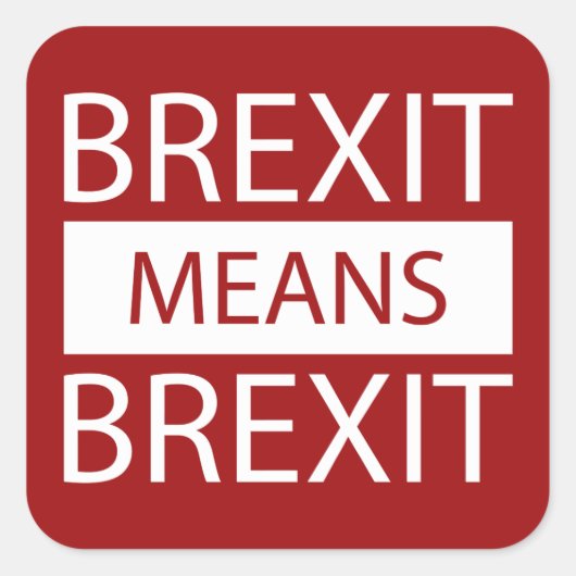 Brexit bedeutet Brexit Quadratischer Aufkleber (Vorderseite)