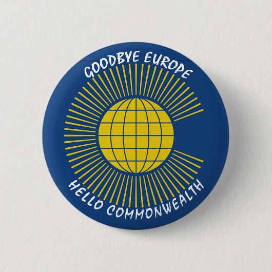 BREXIT Goodbye Europe Hallo COMMONWEALTY Button (Vorderseite)