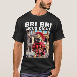 Bri Bri Bicus Discus Lustiges Meme Italienischer B T-Shirt