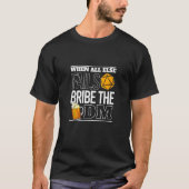 Bribe Die rpg Tabletop Ttrpg Rolle spielen T-Shirt (Vorderseite)