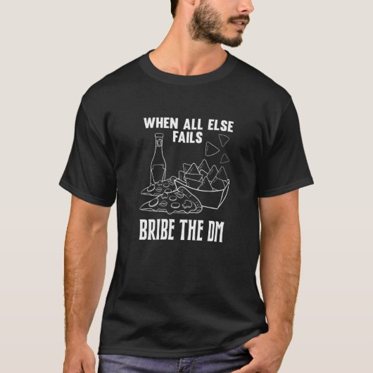 Bribe The DM Tabletop Gaming Dungeon RPG RPG Role T-Shirt (Vorderseite)