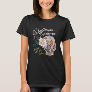 Brich alle Regeln Rebellischer Gärtner Totenkopf F T-Shirt