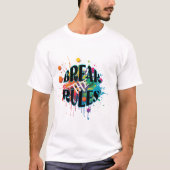 Brich die Regeln T-Shirt (Vorderseite)