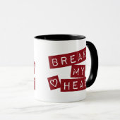 Brich Mein Herz Tasse (VorderseiteRechts)
