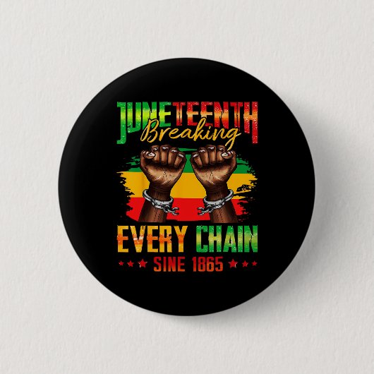 Bricht jede Kette seit 1865 Juneteenth _3 Button (Vorderseite)