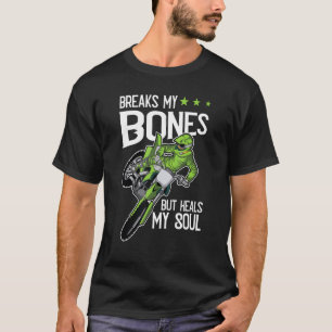 Bricht Meine Knochen Aber Heilt Meine Seele Motocr T-Shirt