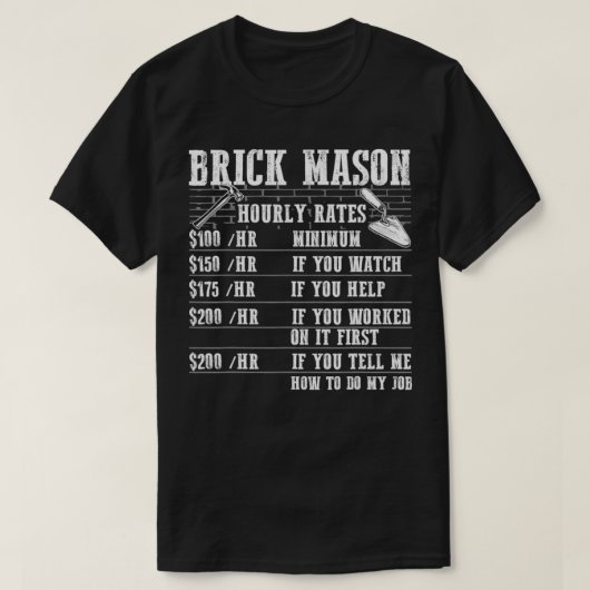 Brick Mason Hourly Rates Funny Bricklayer Labor Wo T-Shirt (Design vorne)