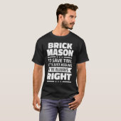 Brick Mason I'm Always right Bricklayer T-Shirt (Vorne ganz)