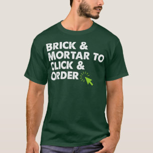 Brick und Mortar zum Klicken und Bestellen von E-C T-Shirt