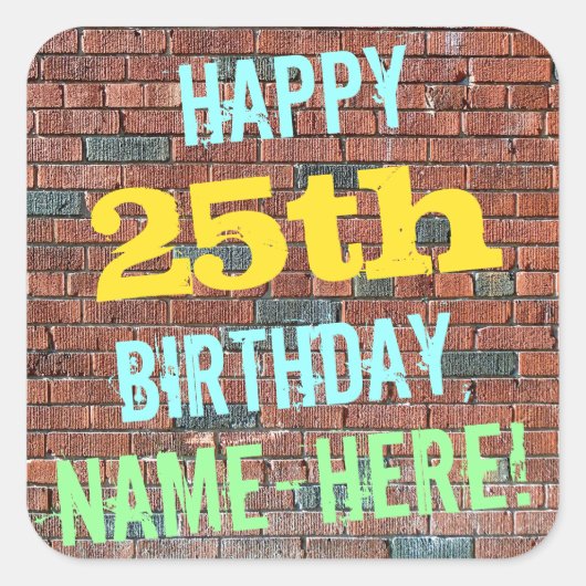 Brick Wall Graffiti Inspiriert 25. Geburtstag + Na Quadratischer Aufkleber (Vorderseite)