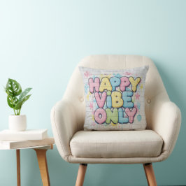Brick with Colorful Text Saying “ Happy Vibe Only” Kissen