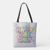 Brick with Colorful Text Saying “ Happy Vibe Only” Tasche (Rückseite)