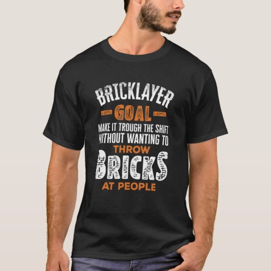 Bricklayer Bricklay Brick Mason Bricklayer Goal T-Shirt (Vorderseite)