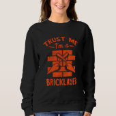 Bricklayer Trust Me Brick Mason Masonry Constructi Sweatshirt (Vorderseite)