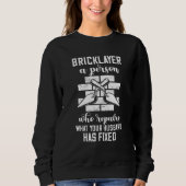 Bricklayer Who Repairs Masonry Construction Brick  Sweatshirt (Vorderseite)