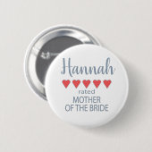 Bridal & Wedding Party 5 Herzenmutter von Bride Button (Vorne & Hinten)