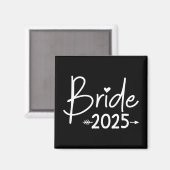 Bride 2025 für Hochzeit oder Junggeselinnen-Abschi Magnet (Vorderseite/Rückseite)