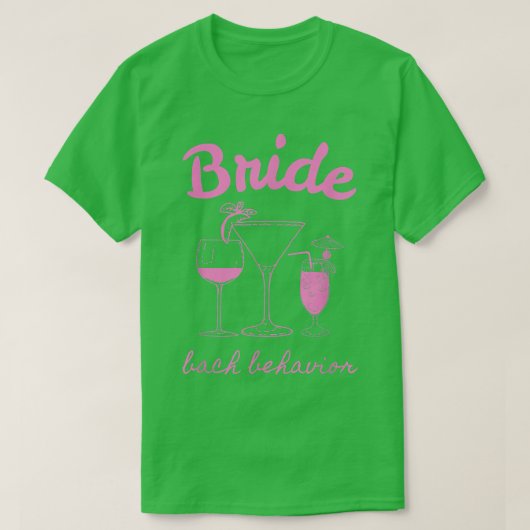 Bride Bach Behaviour Fun Wedding Bridal Bacheloret T-Shirt (Design vorne)