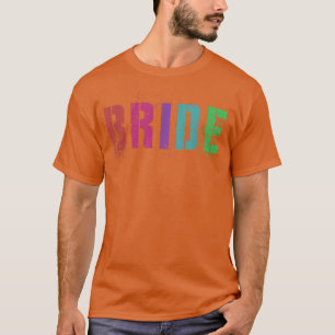 BRIDE Brautparty Wedding Squad Bachelorette Show T-Shirt