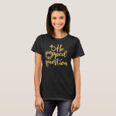 Bride Bride Junggeselinnen-Abschied Er Popped Ques T-Shirt (Vorne ganz)