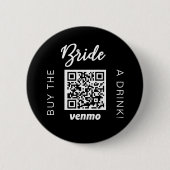 Bride Buy A Drink with QR Code Venmo Black Button (Vorderseite)