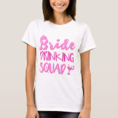 Bride Drinking Squad Junggeselinnen-Abschied T-Shirt (Vorderseite)