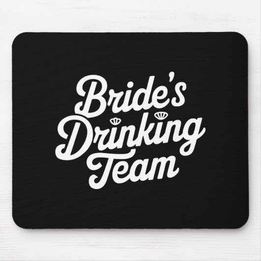 Bride Drinking Team Junggeselinnen-Abschied Funny Mousepad (Vorne)
