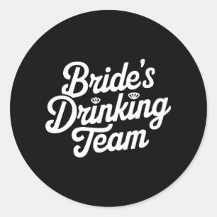 Bride Drinking Team Junggeselinnen-Abschied Funny Runder Aufkleber